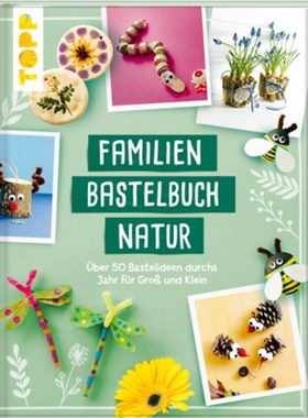 预订【德语】Familienbastelbuch Natur:Über 50 Bastelideen durchs Jahr für Groß und Klein