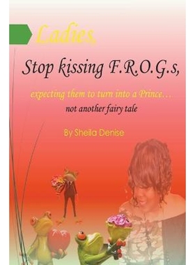 按需印刷Ladies!! Stop Kissing F.r.o.g.s Expecting Them To Turn Into Princes[9780578826509]
