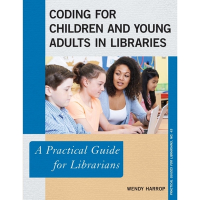 按需印刷Coding for Children and Young Adults in Libraries[9781538108666]