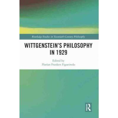 按需印刷不退不换TF Wittgenstein’s Philosophy in 1929[9781032288536]