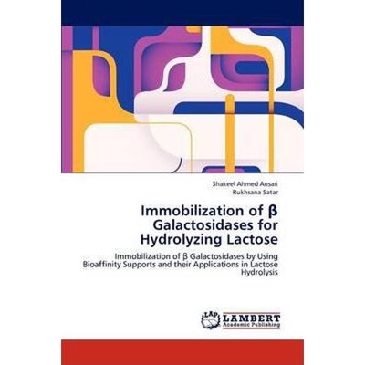 按需印刷Immobilization of β Galactosidases for Hydrolyzing Lactose[9783848498857]