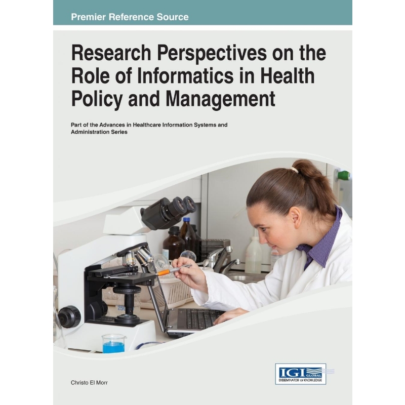 按需印刷Research Perspectives on the Role of Informatics in Health Policy and Management[9781466643215]