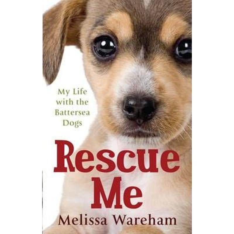 预订rescue me:my life with the battersea dogs