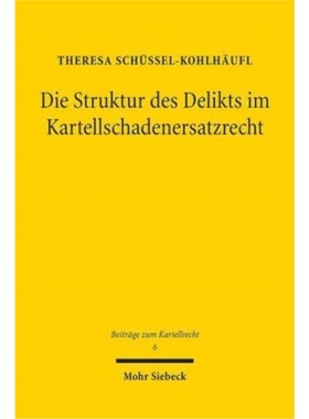预订【德语】 Die Struktur des Delikts im Kartellschade