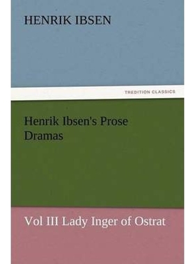按需印刷Henrik Ibsen's Prose Dramas Vol III Lady Inger of Ostrat[9783847230465]