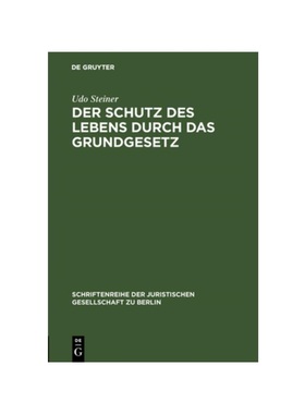 预订【德语】Der Schutz des Lebens durch das Grundgesetz:Erweiterte Fassung eines Vortrags gehalten vor der Juristischen