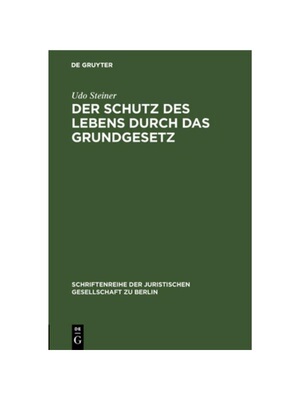 预订不退不换德语Der Schutz des Lebens durch das Grundgesetz:Erweiterte Fassung eines Vortrags gehalten vor der Juristisc