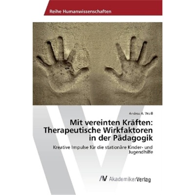 预订【德语】Mit vereinten Kraften: Therapeutische Wirkfaktoren in der Padagogik[9783330521087]