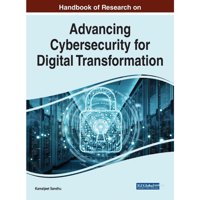 按需印刷不退不换Handbook of Research on Advancing Cybersecurity for Digital Transformation[9781799869757]