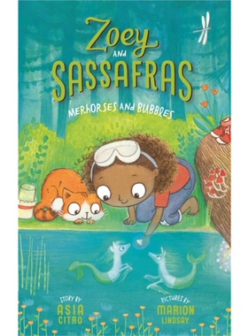 Merhorses and bubbles?(Zoey And Sassafras #3, 佐伊总是有办法 Asia Citro  英文原版 儿童读物 外文书店
