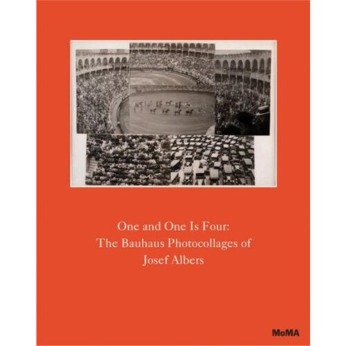 预订不退不换One and One Is Four: The Bauhaus Photocollages of Josef Albers[9781633450172]