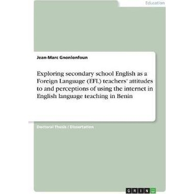预订Exploring secondary school English as a Foreign Language (EFL) teachers' attitudes to and perception