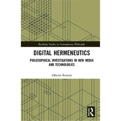 按需印刷不退不换Digital Hermeneutics:Philosophical Investigations in New Media and Technologies[9780367353667]