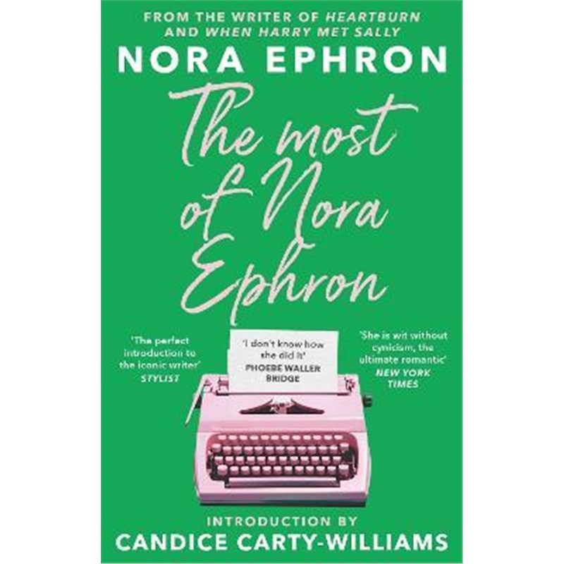 预订The Most of Nora Ephron:The ultimate anthology of essays, articles and extracts from her greatest work, with a forew