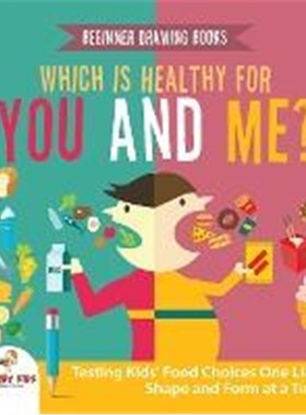 预订Beginner Drawing Books. Which is Healthy for You and Me? Testing Kids' Food Choices One Line, Shape and Form at a Ti