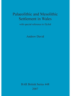 按需印刷不退不换Palaeolithic and Mesolithic Settlement in Wales[9781407301464]