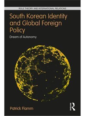 按需印刷不退不换South Korean Identity and Global Foreign Policy:Dream of Autonomy[9780367192754]