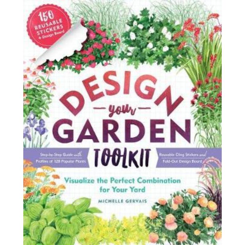 预订Design-Your-Garden Toolkit:Visualize the Perfect Combination for Your Yard; Step-by-Step Guide with Profiles of 128