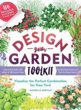 预订Design-Your-Garden Toolkit:Visualize the Perfect Combination for Your Yard; Step-by-Step Guide with Profiles of 128