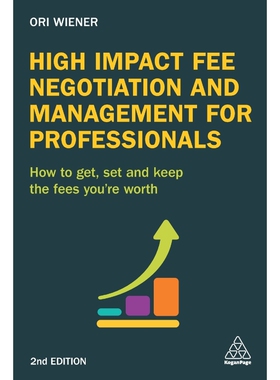 按需印刷不退不换High Impact Fee Negotiation and Management for Professionals[9780749477387]