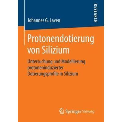预订【德语】 Protonendotierung von Silizium:Untersuchung und Modellierung protoneninduzierter Do