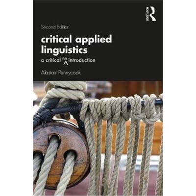 按需印刷不退不换Critical Applied Linguistics:A Critical Re-Introduction[9780367547776]