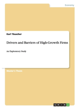 按需印刷Drivers and Barriers of High-Growth Firms[9783668032576]
