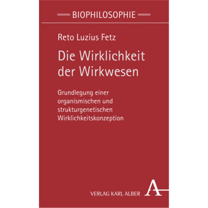 预订【德语】Die Wirklichkeit der Wirkwesen:Grundlegung einer organismischen und strukturgen