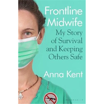 预订Frontline Midwife:My Story of Survival and Keeping Others Safe