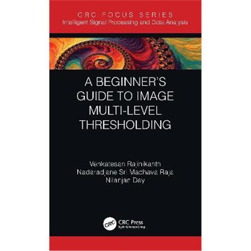 按需印刷不退不换A Beginner's Guide to Multilevel Image Thresholding[9780367503147]