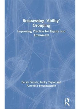按需印刷Reassessing 'Ability' Grouping:Improving Practice for Equity and Attainment[9781138348653]