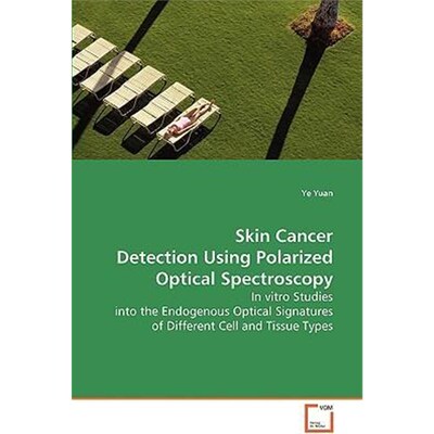 按需印刷Skin Cancer Detection Using Polarized Optical Spectroscopy[9783639009149]