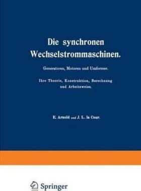 预订【德语】 Die synchronen Wechselstrommaschinen. Generatoren, Motoren und Umformer. Ihre Theor