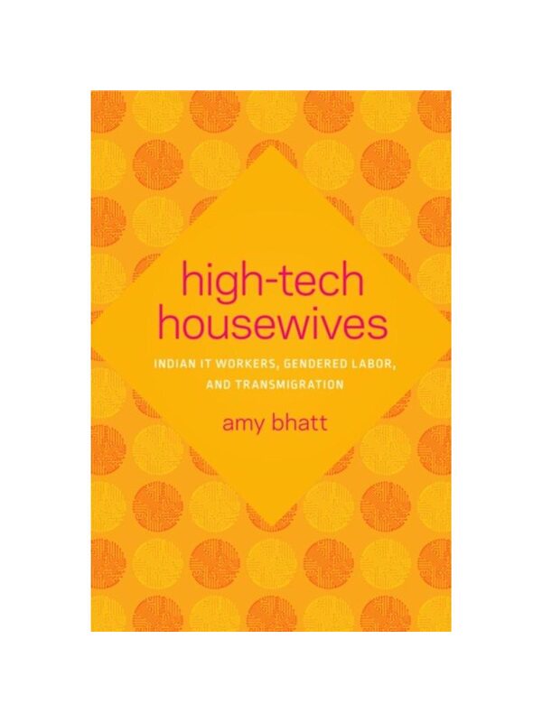 预订不退不换High-Tech Housewives:Indian IT Workers, Gendered Labor, and Transmigration