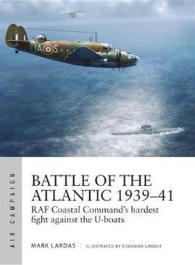 预订Battle of the Atlantic 1939-41:RAF Coastal Command's hardest fight against the U-boats