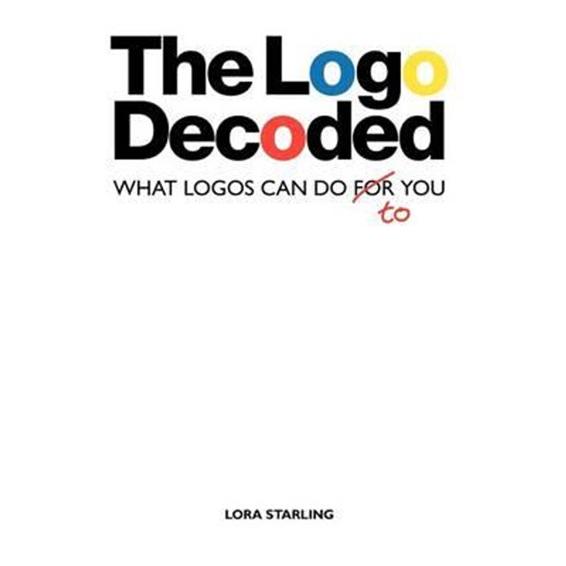 按需印刷不退不换The LOGO Decoded:What Logos Can Do to You[9781452503011]