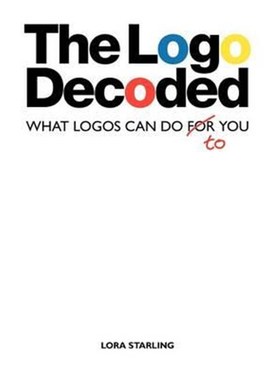 按需印刷The LOGO Decoded:What Logos Can Do to You[9781452503011]