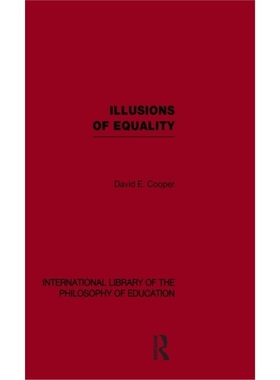 预订Illusions of Equality (International Library of the Philosophy of Education Volu[9780415561716]