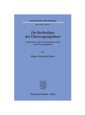 预订【德语】Die Rechtsfigur des ?berzeugungst?ters.:Vorarbeiten zu einer rechtsstaatlichen Lehre vom ?berzeugungst?ter.