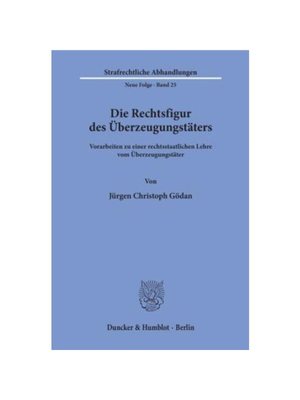 预订【德语】Die Rechtsfigur des ?berzeugungst?ters.:Vorarbeiten zu einer rechtsstaatlichen Lehre vom ?berzeugungst?ter.