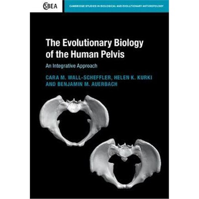 预订The Evolutionary Biology of the Human Pelvis:An Integrative Approach