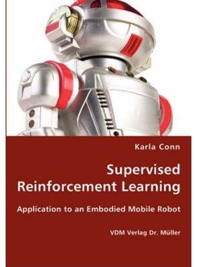 按需印刷Supervised Reinforcement Learning - Application to an Embodied Mobile Robot[9783836428064]