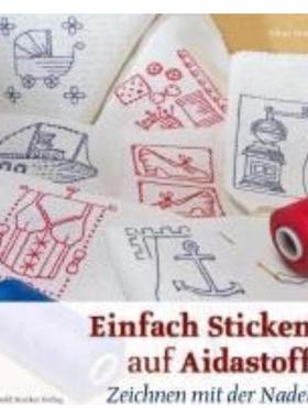 预订【德语】 Einfach Sticken auf Aidastoff:Zeichnen mit der Nadel