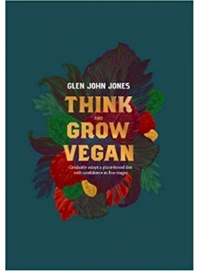 预订Think And Grow Vegan:Gradually adopt a plant based diet with confidence in five stages