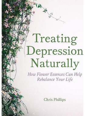 预订Treating Depression Naturally:How Flower Essences Can Help Rebalance Your Life