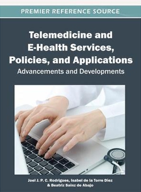 按需印刷Telemedicine and E-Health Services, Policies, and Applications[9781466608887]