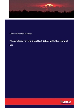 按需印刷The professor at the breakfast-table, with the story of Iris[9783743328518]