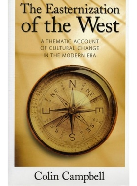 预订Easternization of the West:A Thematic Account of Cultural Change in the Modern E[9781594512247]