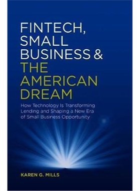 预订Fintech, Small Business & the American Dream:How Technology Is Transforming Lending and Shaping a New Era of Small B