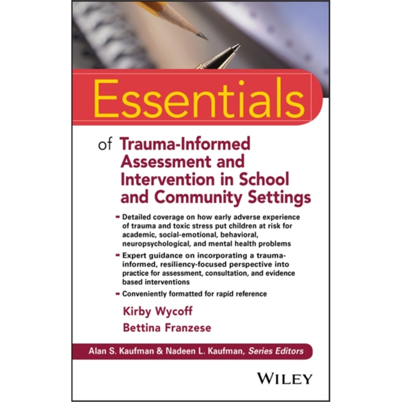 预订Essentials of Trauma-Informed Assessment and Intervention in School and Communit[9781119274612]